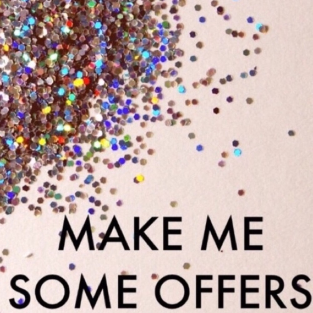 make me some offers!